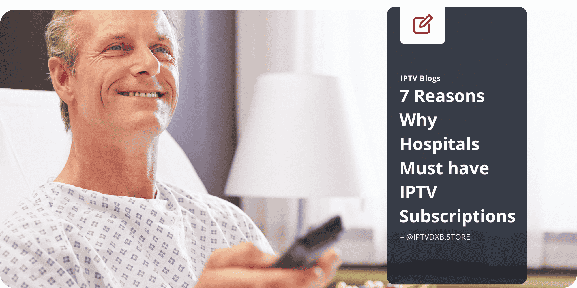 7 Reasons why Hospitals Must have IPTV Subscriptions